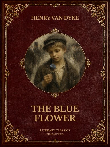 Portada del libro «The Blue Flower», de Henry Van Dyke