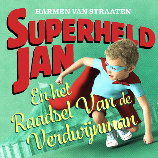 Portada del audiolibro «Superheld Jan en het raadsel van de verdwijnman», de Harmen van Straaten