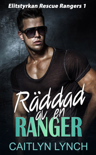 Portada del libro «Räddad av en Ranger», de Caitlyn Lynch