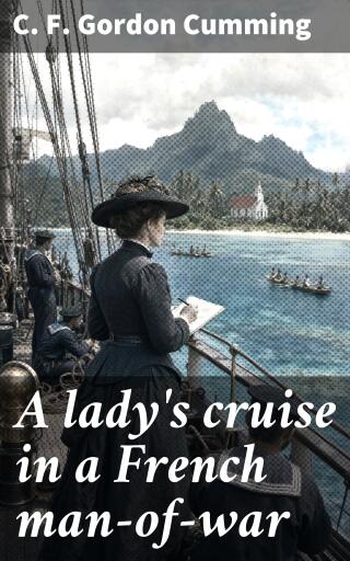 A lady's cruise in a French man-of-war