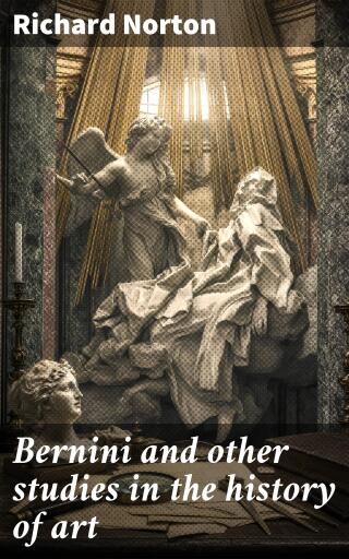 Portada del libro «Bernini and other studies in the history of art», de Richard Norton