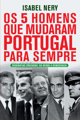 Os 5 Homens Que Mudaram Portugal Para Sempre