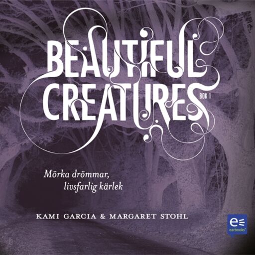 Portada del audiolibro «Beautiful Creatures - Mörka drömmar, livsfarlig kärlek», de Kami Garcia, Margaret Stohl
