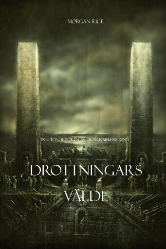 Portada del libro «Drottningars välde (Trettonde Boken Av Trollkarlens Ring)», de Morgan Rice