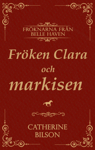 Portada del libro «Fröken Clara och markisen», de Catherine Bilson