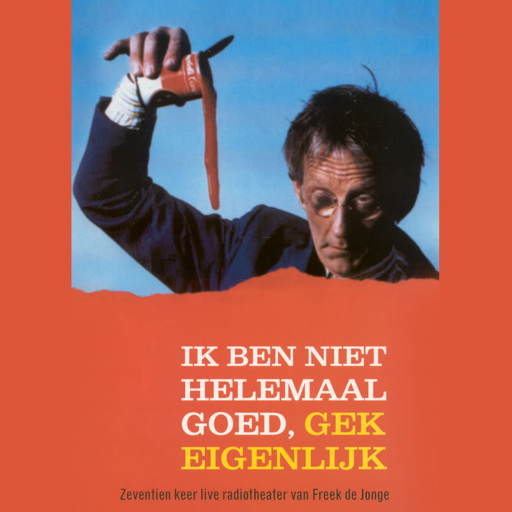 Portada del audiolibro «Ik ben niet helemaal goed, gek eigenlijk», de Freek de Jonge