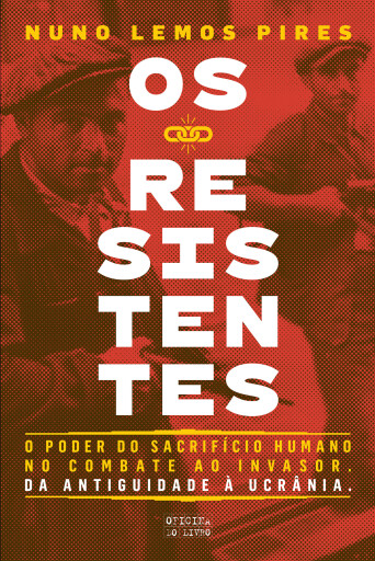 Os Resistentes - O Poder do Sacrifício Humano no Combate ao Invasor