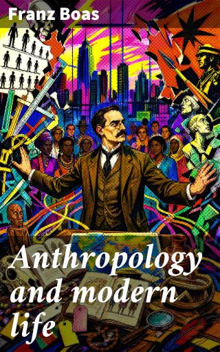 Portada del libro «Anthropology and modern life», de Franz Boas