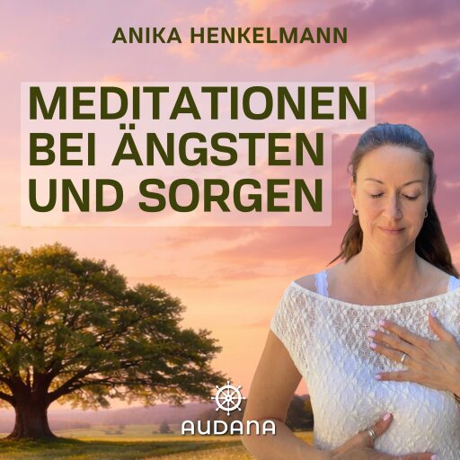 Portada del audiolibro «Anika Henkelmann - Meditationen bei Ängsten & Sorgen», de Anika Henkelmann