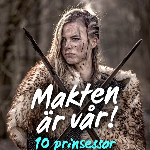 Portada del libro «Makten är vår! 10 prinsessor som skakade världen»