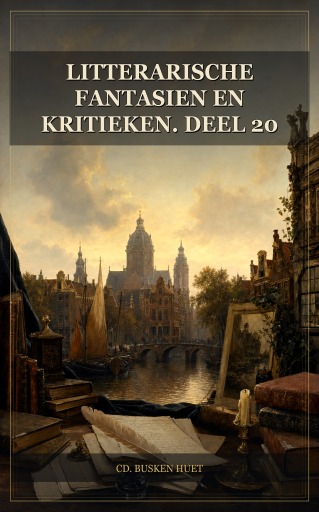 Litterarische fantasien en kritieken. Deel 20
