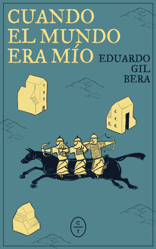 Portada del libro «Cuando el mundo era mío», de Eduardo Gil Bera