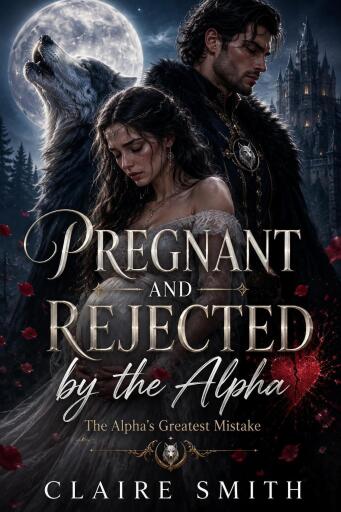 Portada del libro «Pregnant and Rejected By the Alpha», de CLAIRE SMITH
