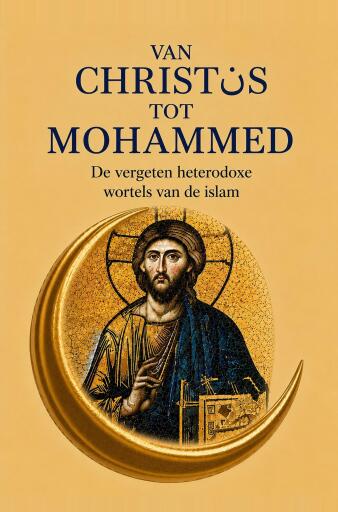 VAN CHRISTUS TOT MOHAMMED