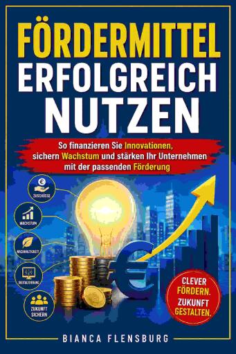 Portada del libro «Fördermittel erfolgreich nutzen», de Bianca Flensburg