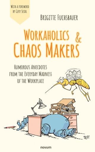 Portada del libro «Workaholics & Chaos Makers», de Brigitte Fuchsbauer