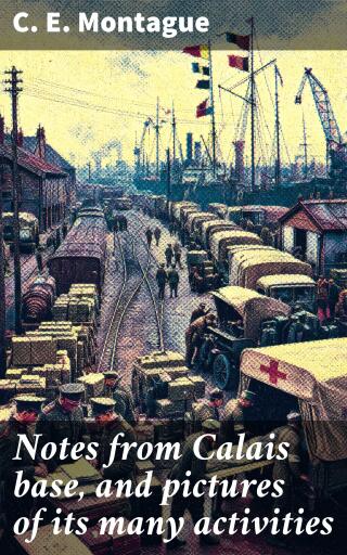 Notes from Calais base, and pictures of its many activities