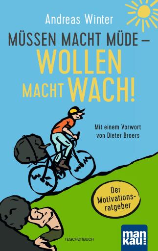 Portada del libro «Müssen macht müde - Wollen macht wach!», de Andreas Winter