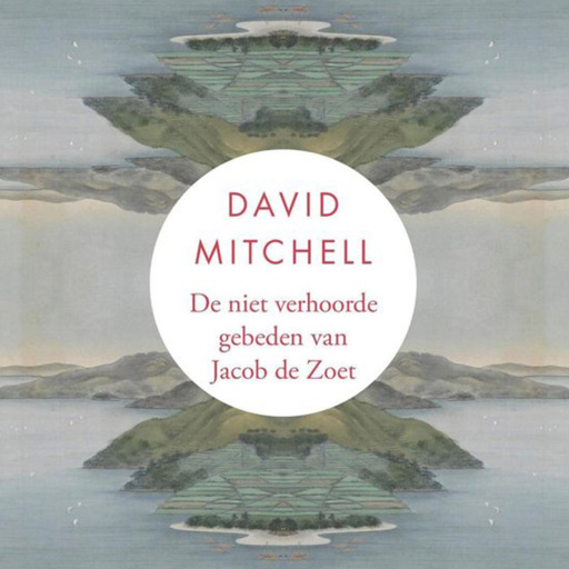 Portada del audiolibro «De niet verhoorde gebeden van Jacob de Zoet», de David Mitchell