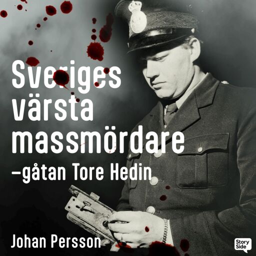 Portada del audiolibro «Sveriges värsta massmördare – gåtan Tore Hedin», de Johan Persson
