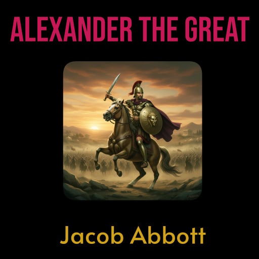 Portada del audiolibro «Alexander the Great», de Jacob Abbott