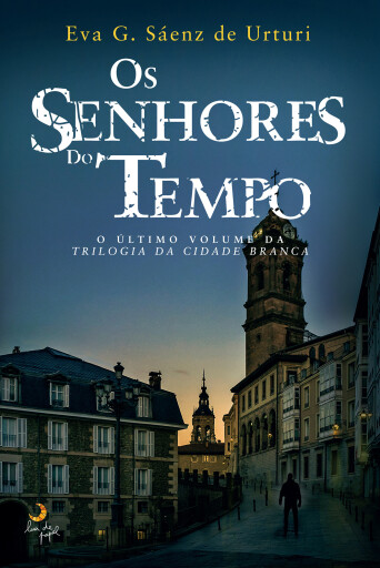 Portada del libro «Os Senhores do Tempo», de Eva García Sáenz de Urturi