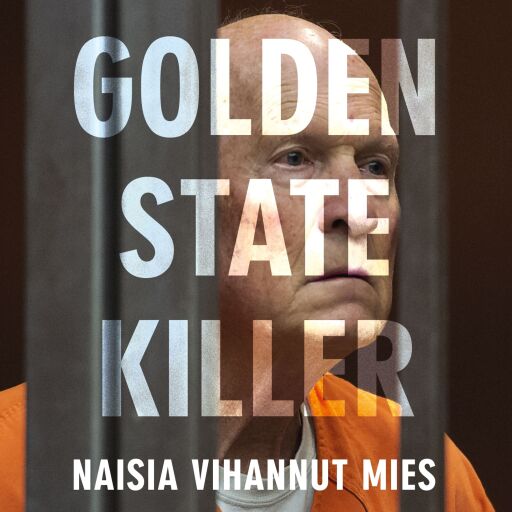 Portada del libro «Golden State Killer – Naisia vihannut mies», de Anne Lea Landsted