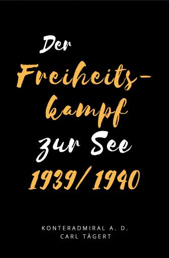 Portada del libro «Der Freiheitskampf zur See 1939/1940», de Carl Tägert