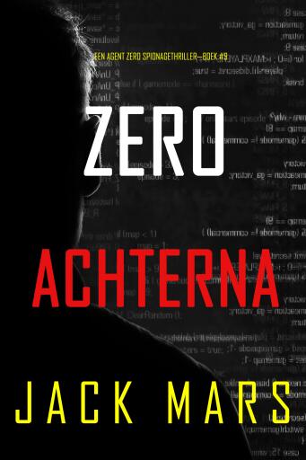 Portada del libro «Zero Achterna (Een Agent Zero Spionagethriller—Boek #9)», de Jack Mars