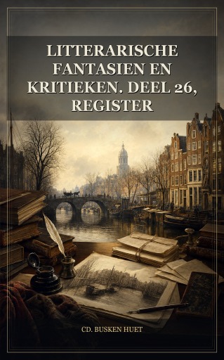 Litterarische fantasien en kritieken. Deel 26, register