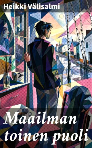 Portada del libro «Maailman toinen puoli», de Heikki Välisalmi