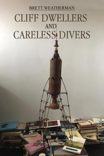 Portada del libro «Cliff Dwellers and Careless Divers», de Brett Weatherman