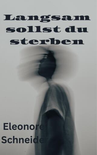 Langsam sollst du sterben