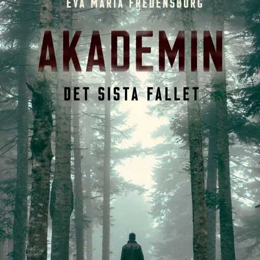Portada del libro «Akademin 3 - Det sista fallet», de Eva Maria Fredensborg