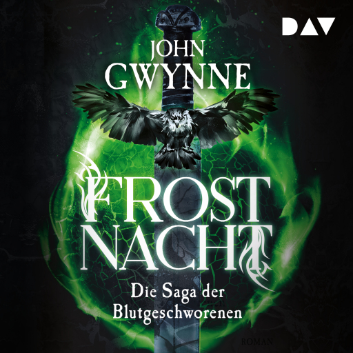 Portada del audiolibro «Frostnacht. Die Saga der Blutgeschworenen — Die große Wikinger-Fantasy-Saga», de John Gwynne