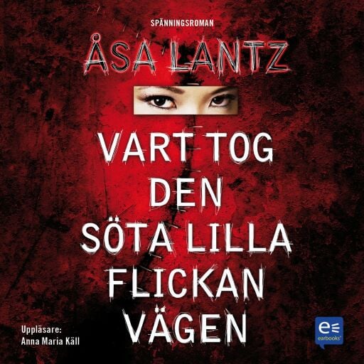 Portada del audiolibro «Vart tog den söta lilla flickan vägen», de Åsa Lantz