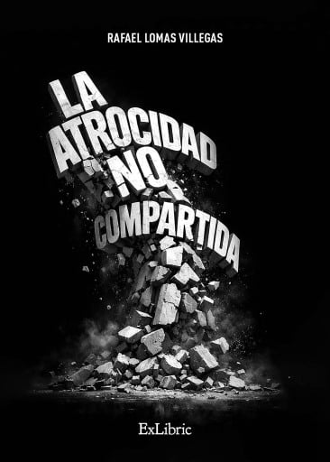 Portada del libro «La atrocidad no compartida», de Rafael Lomas Villegas