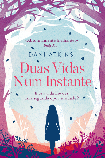 Portada del libro «Duas Vidas num Instante», de Dani Atkins