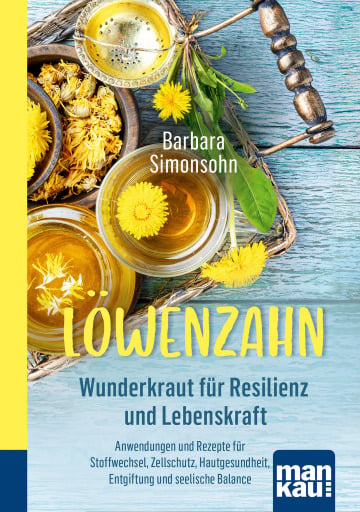 Portada del libro «Löwenzahn - Wunderkraut für Resilienz und Lebenskraft», de Barbara Simonsohn