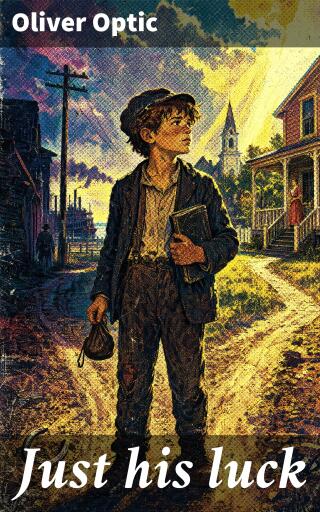 Portada del libro «Just his luck», de Oliver Optic