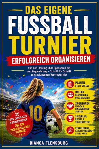 Portada del libro «Das eigene Fußballturnier erfolgreich organisieren», de Bianca Flensburg