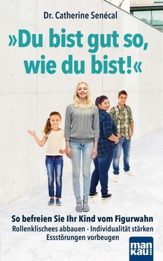 Portada del libro «Du bist gut so, wie du bist!», de Dr. Catherine Senécal