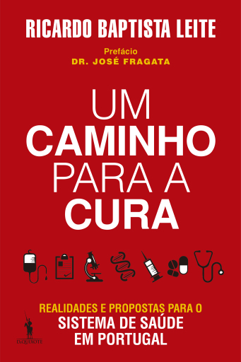 Um Caminho para a Cura – Realidades e Propostas para o Sistema de Saúde em Portugal