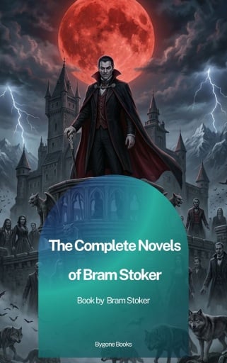 Portada del libro «The Complete Novels of Bram Stoker», de Bram Stoker