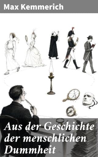 Aus der Geschichte der menschlichen Dummheit