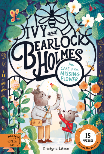 Ivy and Bearlock Holmes: The Case of the Missing Flower