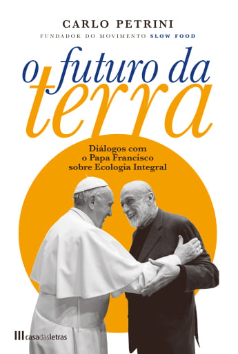 Portada del libro «O Futuro da Terra: Diálogos com o Papa», de Carlo Petrini