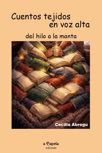Portada del libro «Cuentos tejidos en voz alta», de Cecilia Abregu