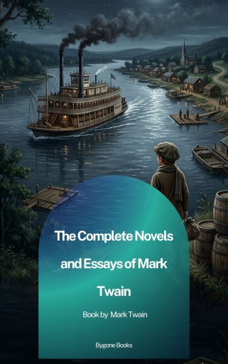 The Complete Novels and Essays of Mark Twain