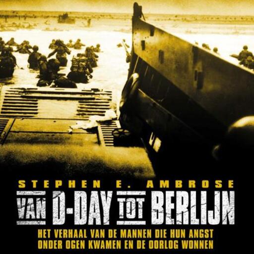 Portada del audiolibro «Van D-Day tot Berlijn», de Stephen E. Ambrose